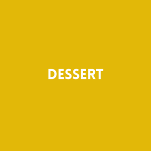 Dessert